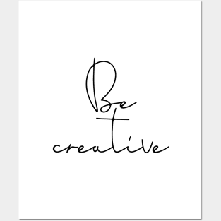 Be creative Posters and Art